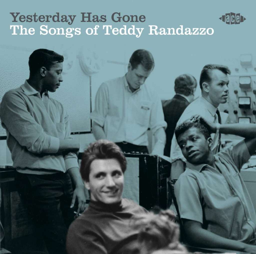 Yesterday Has Gone: Songs Of Teddy Randazzo / Various