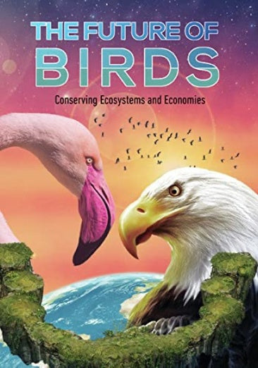 The Future of Birds: Conserving Ecosystems and Economies
