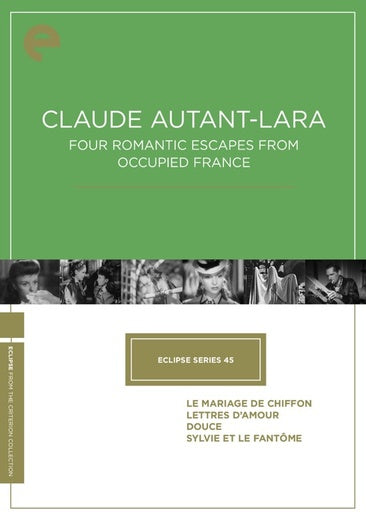 Eclipse Series 45: Claude Autant-Lara Four Romantic Escapes from Occupied France (Le mariage de Chiffon, Lettres d amour, Douce, Sylvie et le fantôme) (The Criterion Collection)