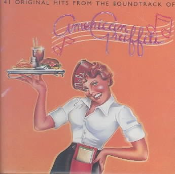 41 Original Hits From The Soundtrack Of American Graffiti