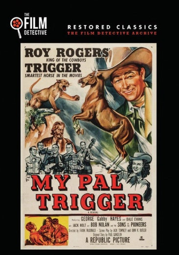 My Pal Trigger (The Film Detective Restored Version)