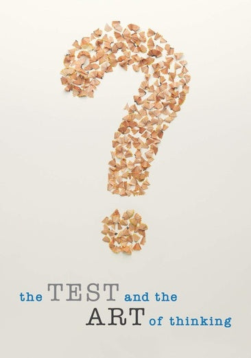 The Test and the Art of Thinking