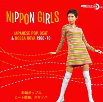 Nippon Girls: Japanese, Pop, Beat & Bossa Nova 1966-70