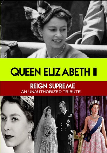 Queen Elizabeth II Reign Supreme - An Unauthorized Story