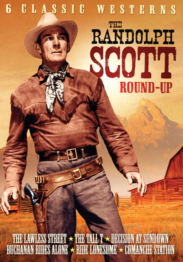 The Randolph Scott Roundup - 6 Classic Westerns: A Lawless Street, The Tall T, Decision At Sundown, Buchanan Rides Alone, Ride Lonesome, and Comanche Station