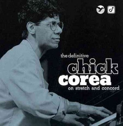 Definitive Chick Corea on Stretch & Concord