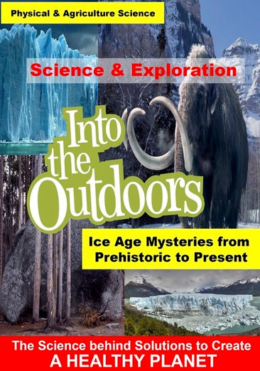 Ice Age Mysteries from Prehistoric to Present