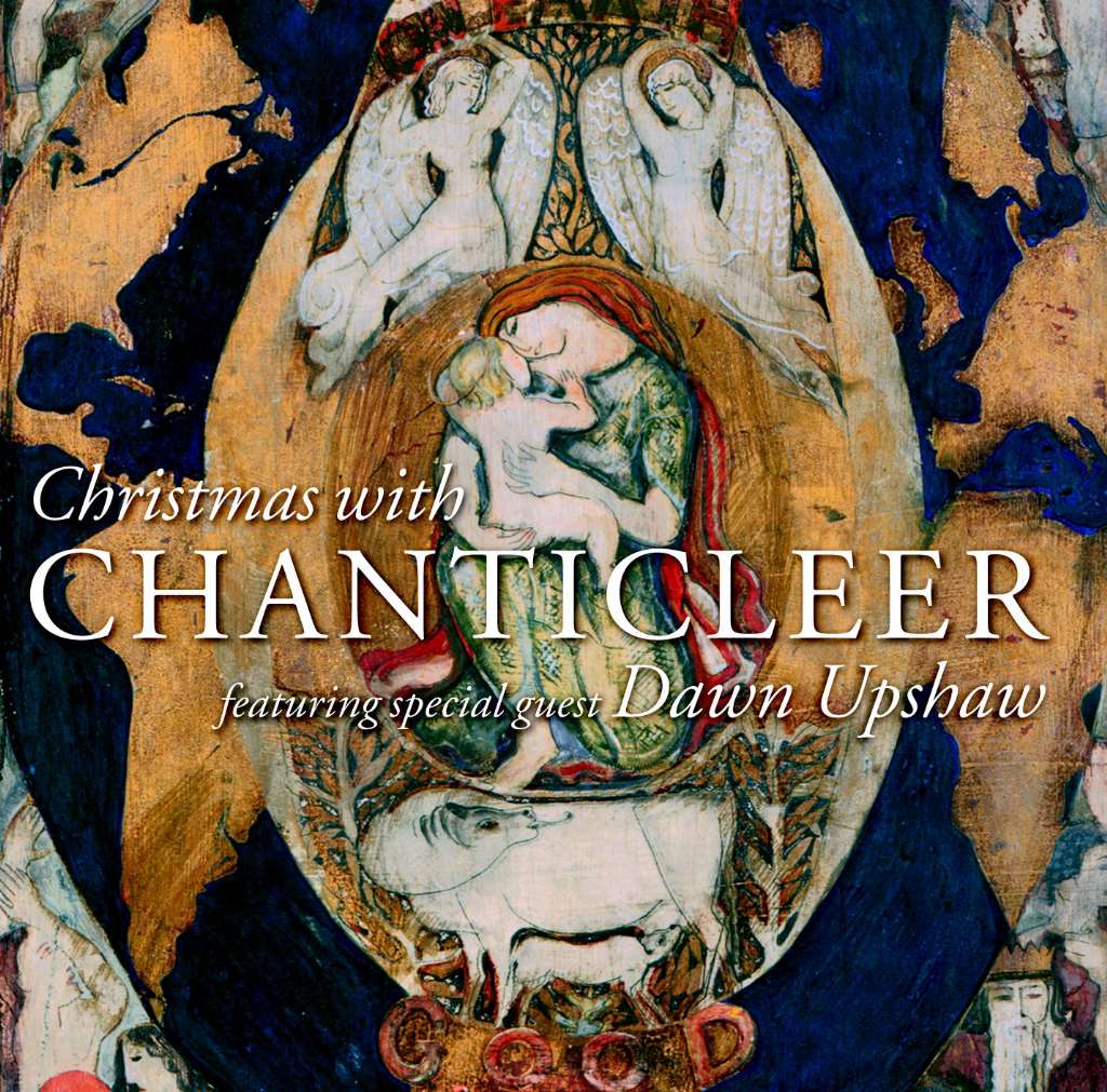 Christmas with Chanticleer (Featuring Dawn Upshaw)
