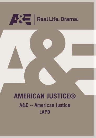 A&E -- American Justice LAPD
