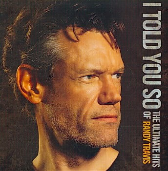 I Told You So-The Ultimate Hits Of Randy Travis (2 CD)