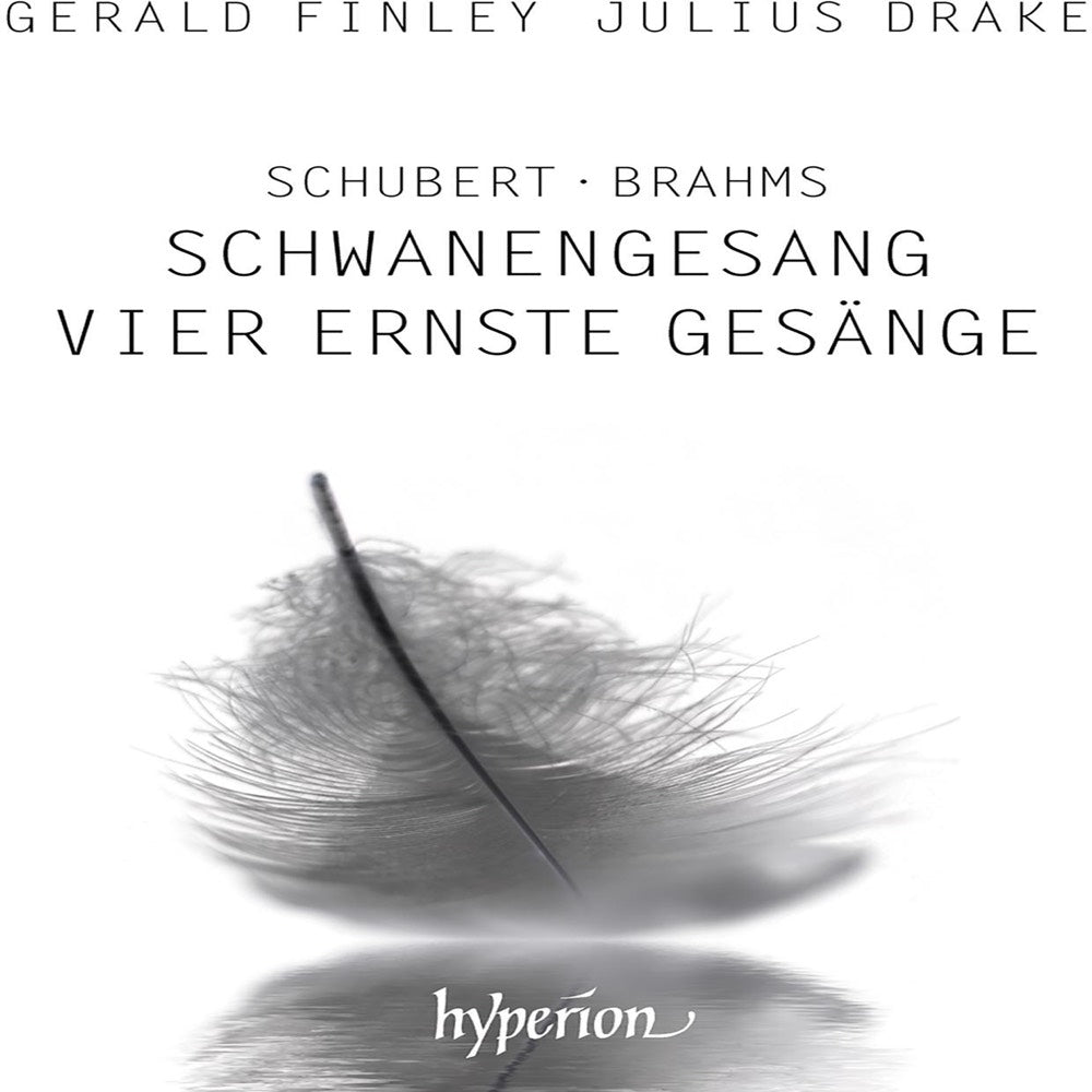 Schubert: Schwanengesang; Brahms: Vier ernste Gesänge