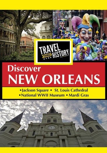 Travel Thru History Discover New Orleans