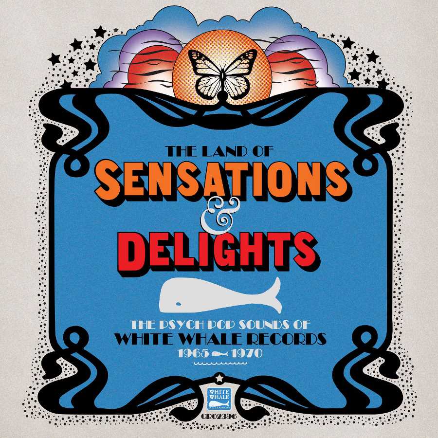 Land of Sensations & Delights: Psych Pop Sounds of White Whale Records [1965-1970]