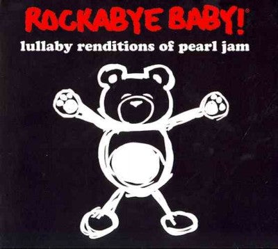 Rockabye Baby! Lullaby Renditions of Pearl Jam