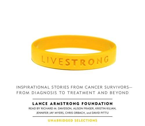 Live Strong: Inspirational Stories from Cancer Survivors- from Diagnosis to Treatment and Beyond cover