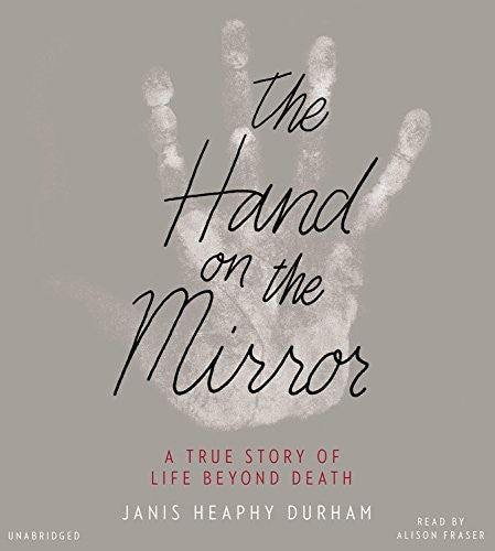 The Hand on the Mirror: A True Story of Life Beyond Death cover