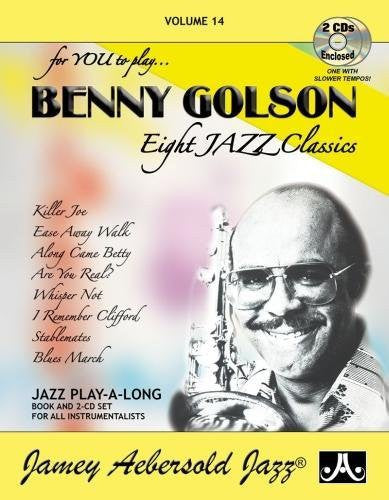 Jamey Aebersold Jazz -- Benny Golson, Vol 14: Eight Jazz Classics, Book & 2 CDs (Jazz Play-A-Long for All Instrumentalists, Vol 14) cover