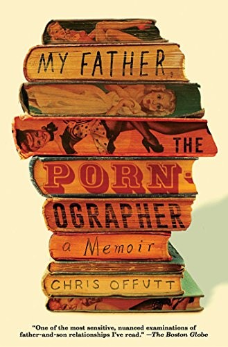 My Father, the Pornographer: A Memoir cover