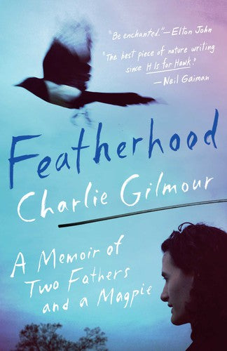 Featherhood: A Memoir of Two Fathers and a Magpie cover