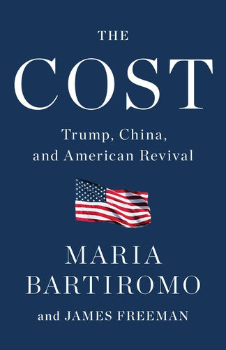 The Cost: Trump, China, and American Revival cover