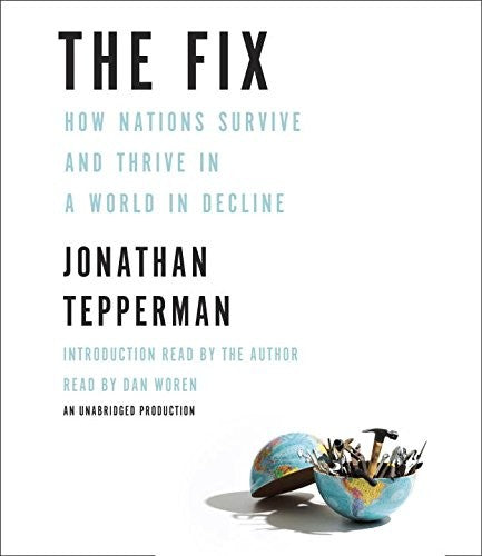 The Fix: How Nations Survive and Thrive in a World in Decline cover