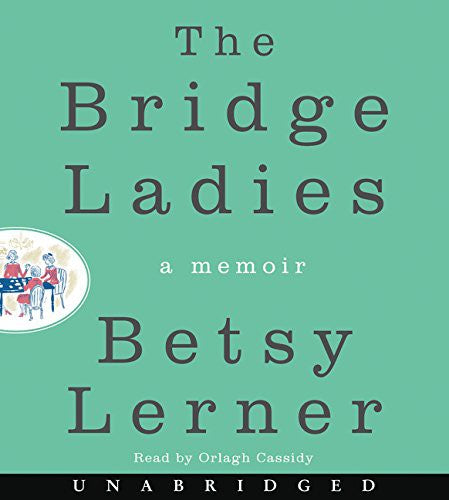The Bridge Ladies CD: A Memoir cover